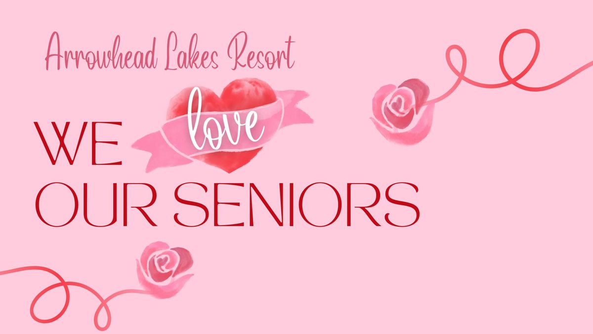 We Love our Seniors Event at Arrowhead Lakes Resort (Members Only)