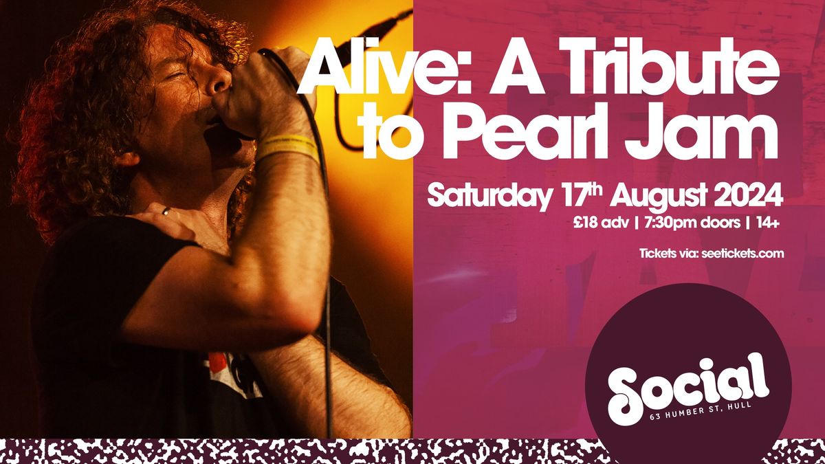 Alive - A Tribute to Pearl Jam | Social | Hull