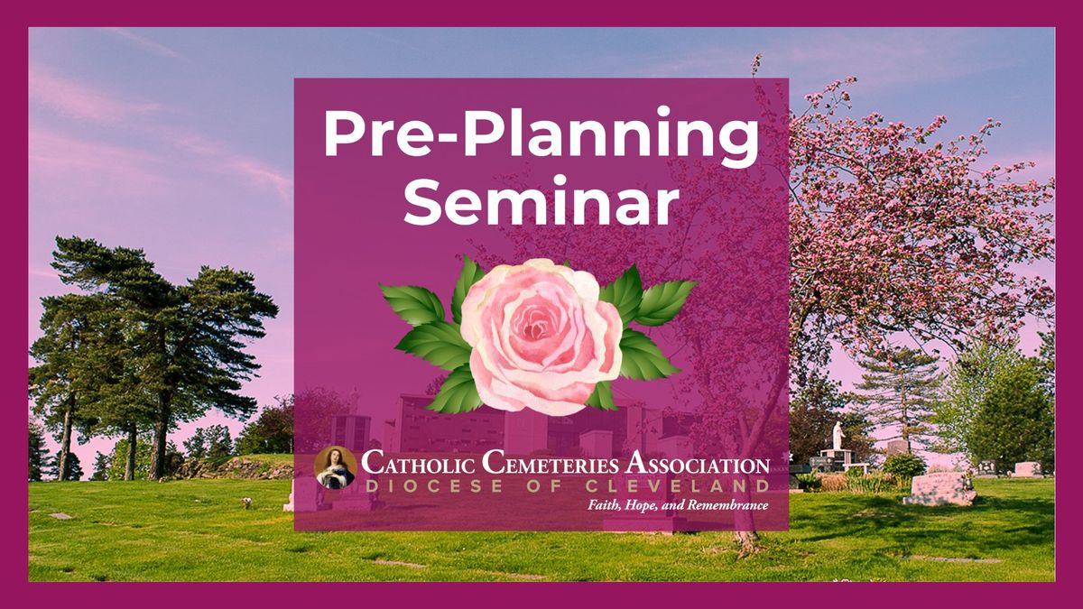 Pre-Planning Seminar- Holy Cross Cemetery, Akron