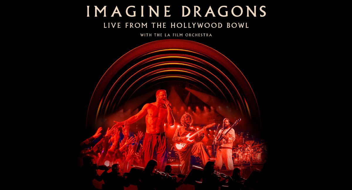 Imagine Dragons: Live From The Hollywood Bowl | Forum Cinemas