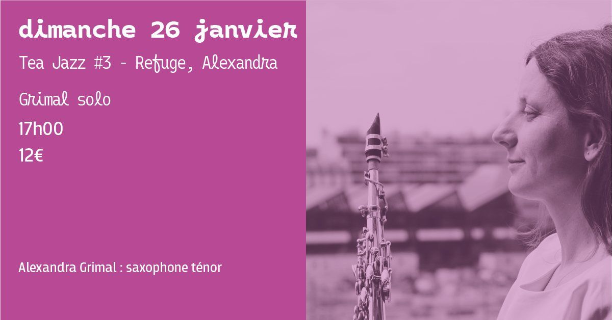 Tea Jazz #3 - Alexandra Grimal solo