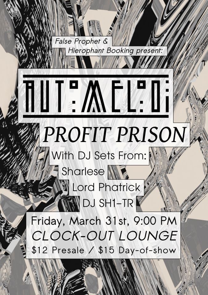 False Prophet and Hierophant Booking Present: Automelodi & Profit Prison w\/ DJ sets