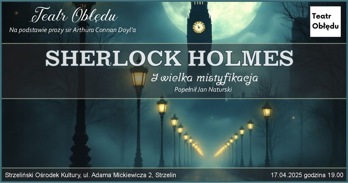 Premiera spektaklu "Sherlock Holmes i wielka mistyfikacja"