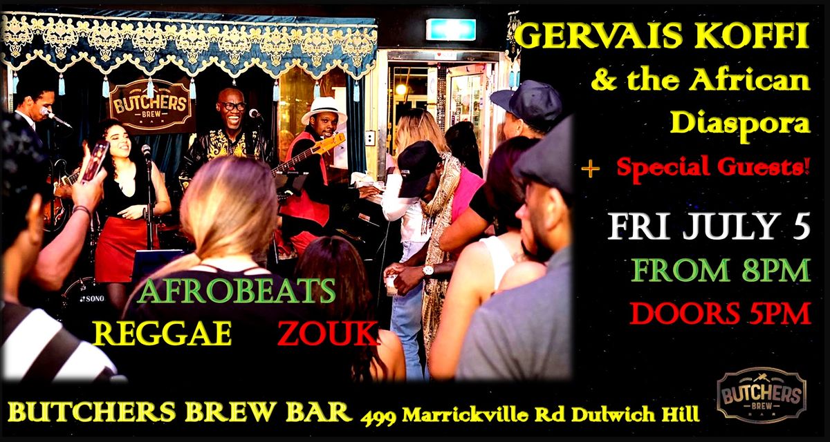 GERVAIS KOFFI & THE AFRICAN DIASPORA - LIVE AT BUTCHERS BREW BAR!!