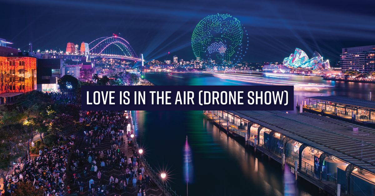 Vivid Sydney: FREE - Love is in the Air (Drone Show) 