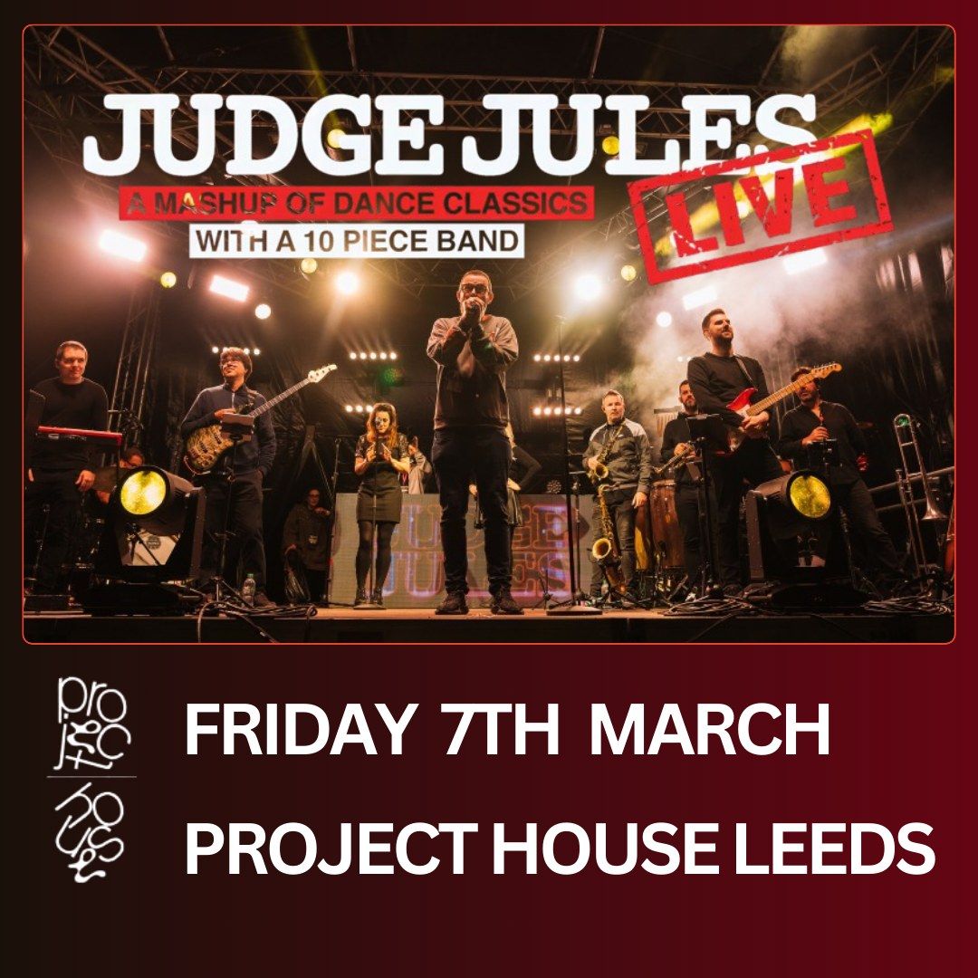 Judge Jules Live - Project House Leeds