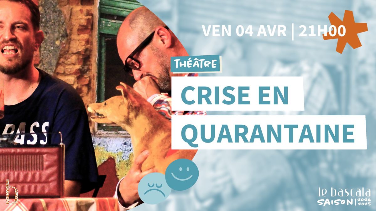 04.04 - Crise en quarantaine | Le Bascala, Brugui\u00e8res