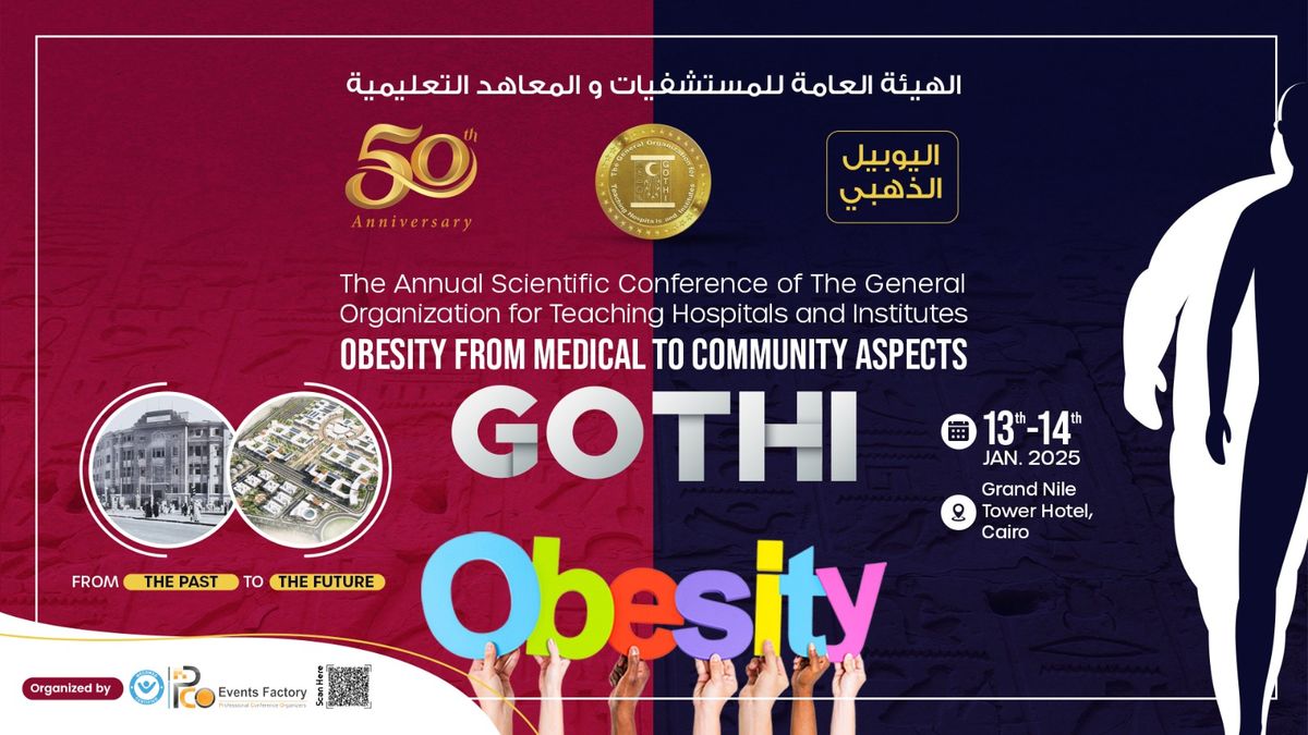 The Annual Scientific Conference of The General Organization for Teaching Hospitals and Institutes "