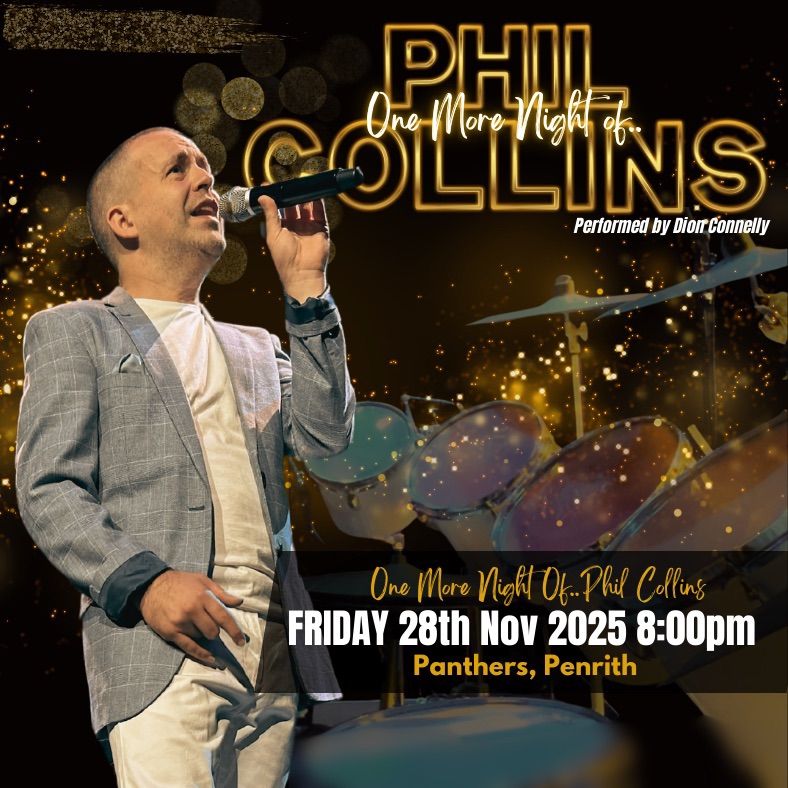 One More Night of\u2026.Phil Collins    Panthers, Penrith   