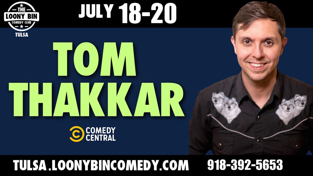 Tom Thakkar at the Loony Bin