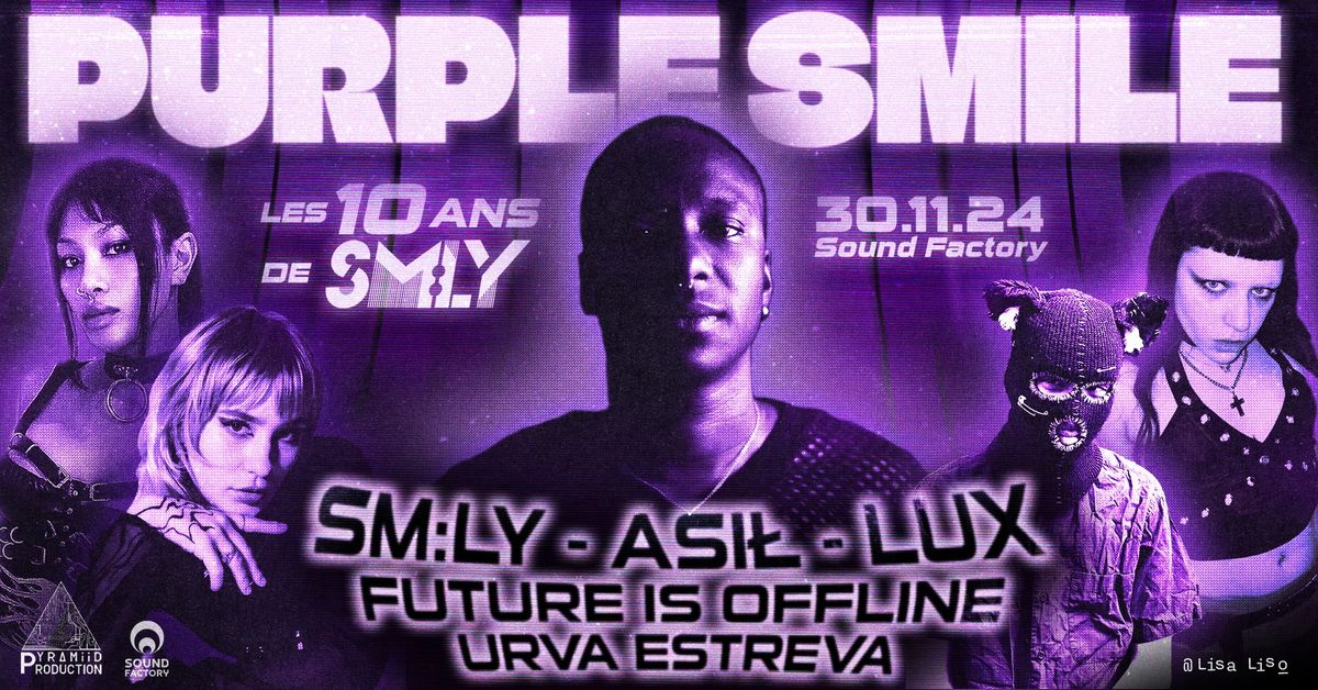 PURPLE SMILE by SM:LY (Lyon, Sound Factory)