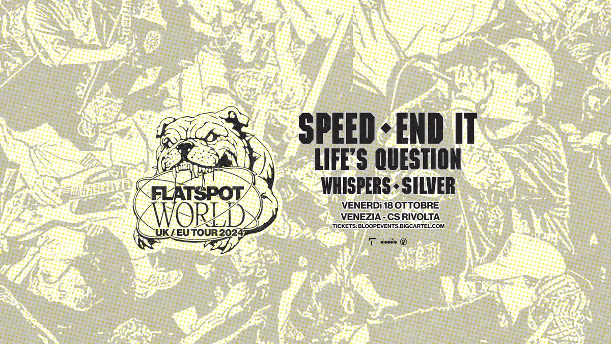 SPEED + END IT + LIFE'S QUESTION + WHISPERS + SILVER @ CS Rivolta