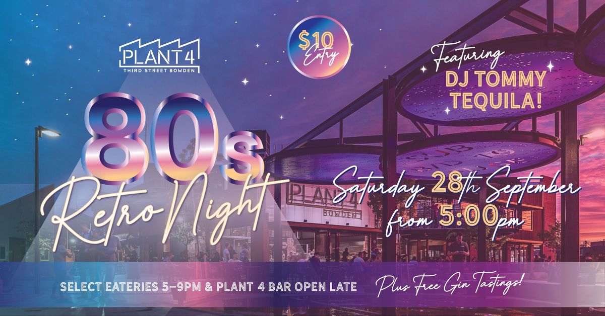 80s Retro Night at Plant 4