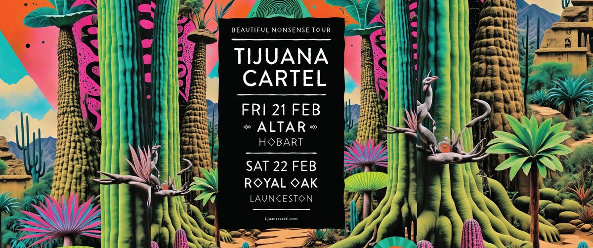 Tijuana Cartel - The Beautiful Nonsense Machine Tour \/\/ Launceston, TAS