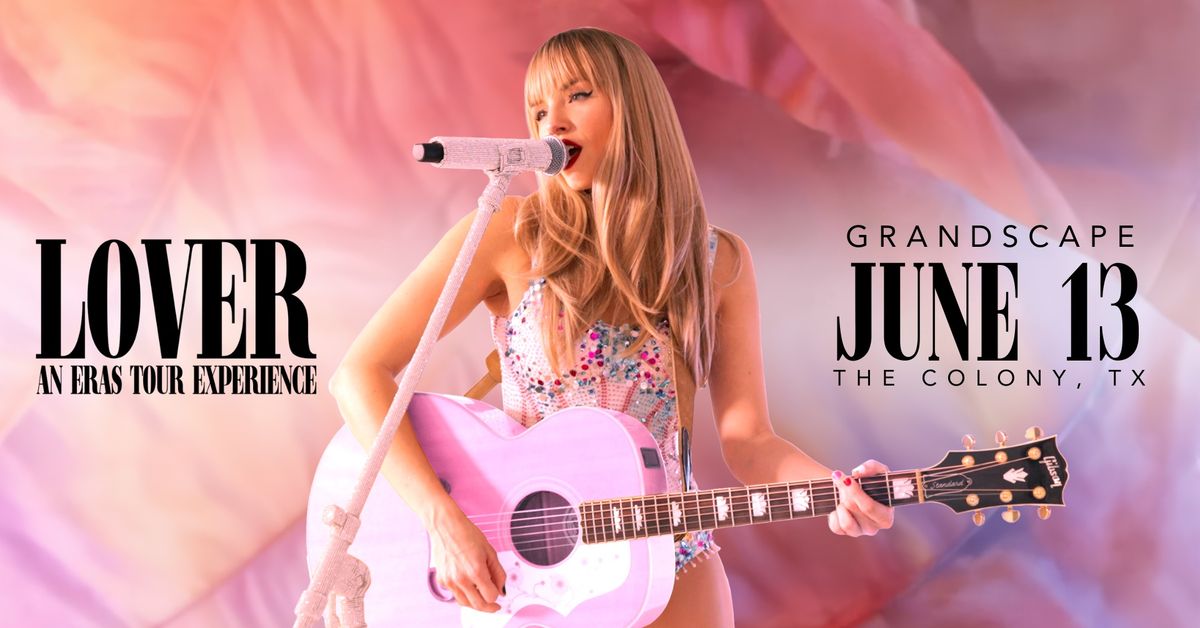 Lover | An Eras Tour Experience (The Colony\u2019s Version) @ Grandscape