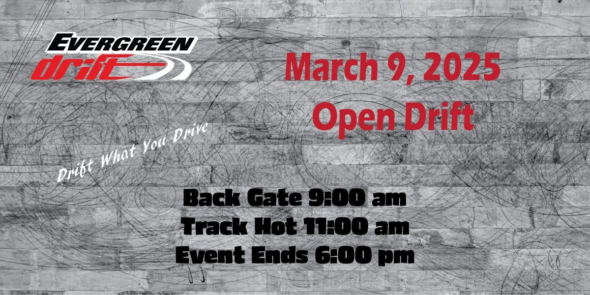 March 9th Open Drift