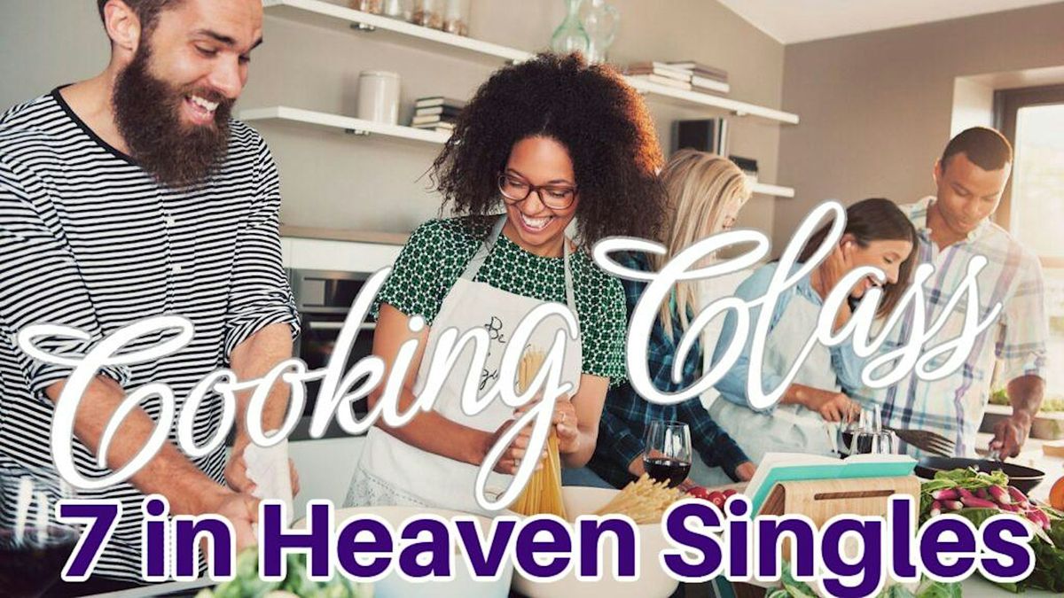 7 in Heaven Singles Cooking Class All Ages Bay Shore