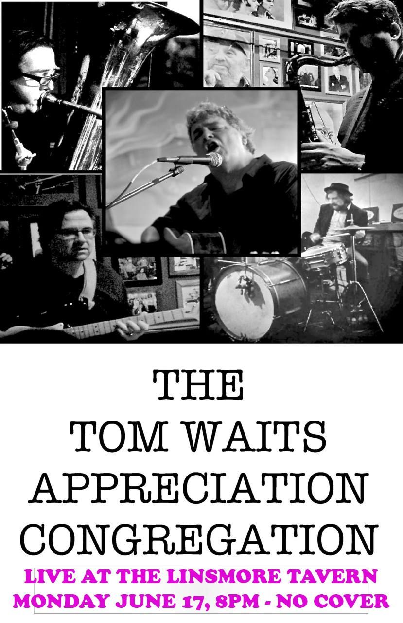The Tom Waits Appreciation Congregation Live at the Linsmore Tavern!
