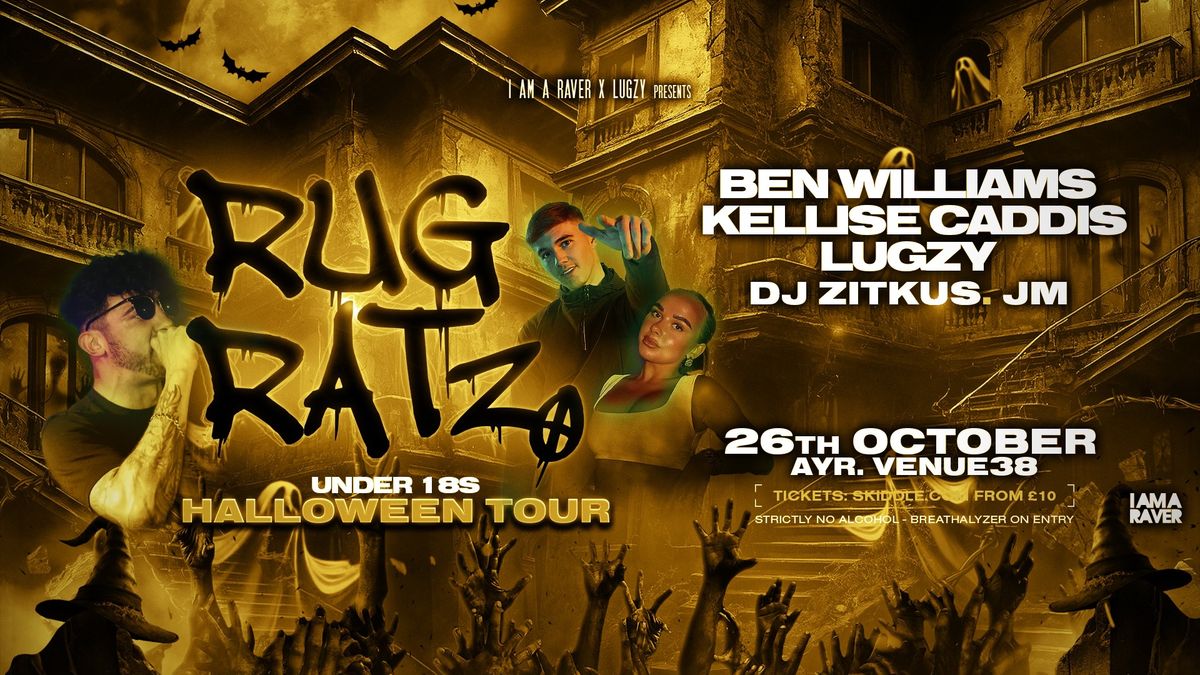 Rug Ratz: Under 18s Rave - Ben Williams - Kellise Caddis - LUGZY