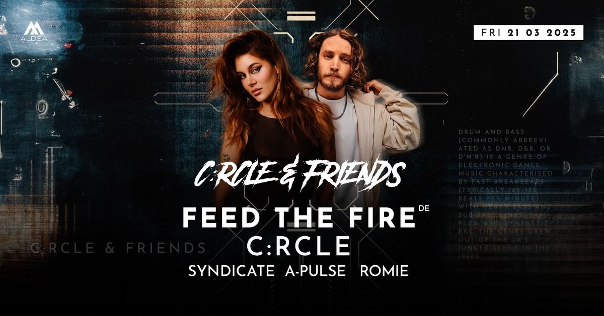 C:rcle & Friends w. Feed The Fire, C:rcle, Syndicate, A-Pulse & RomiE