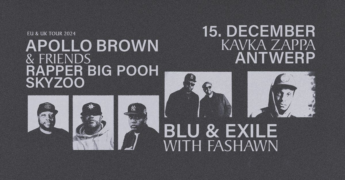 APOLLO BROWN w. BIG POOH & SKYZOO + BLU & EXILE w. FASHAWN | KAVKA ZAPPA | ANTWERP