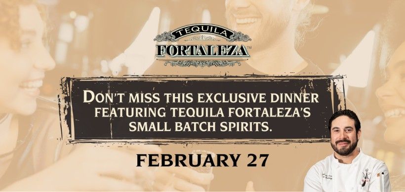 Fortaleza Tequila Dinner