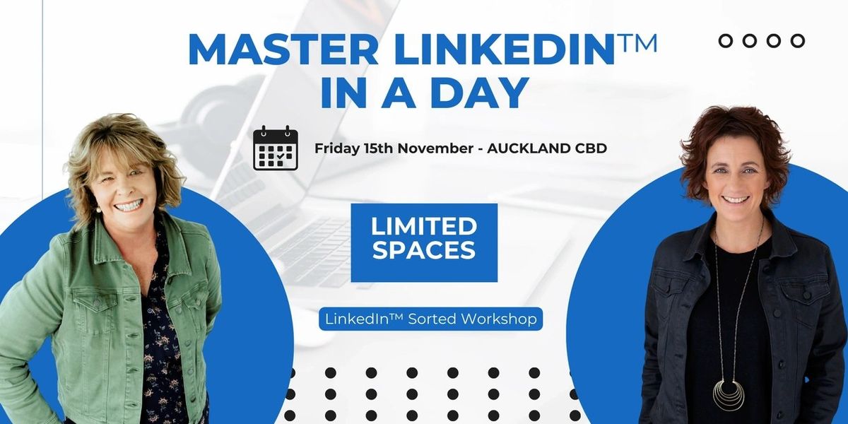 Master LinkedIn\u2122 In A Day - Auckland CBD 