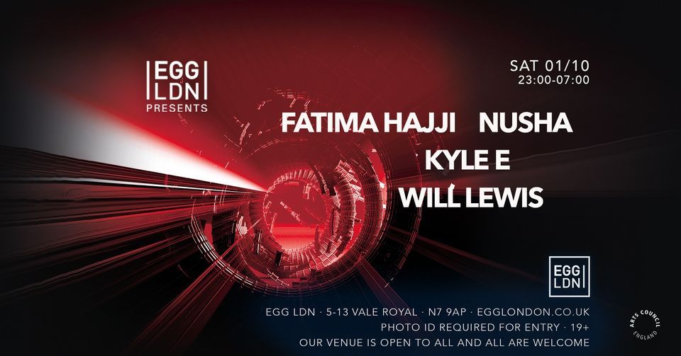 Egg LDN Pres: Fatima Hajji, Nusha, Kyle E & Will Lewis