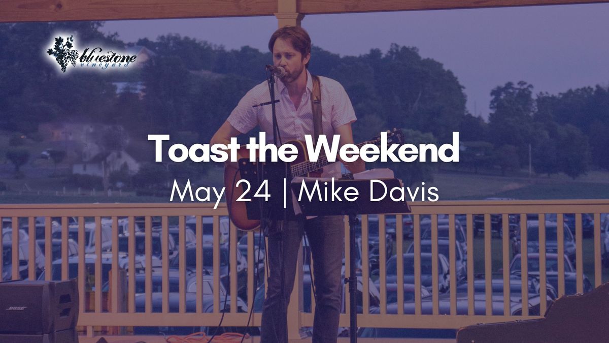 Toast the Weekend: Mike Davis