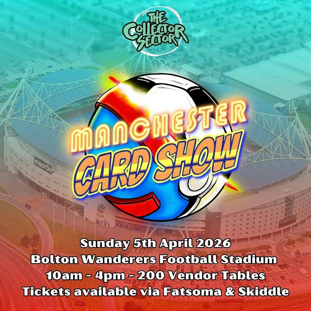 Manchester Card Show @ Bolton Wanderers Football Stadium
