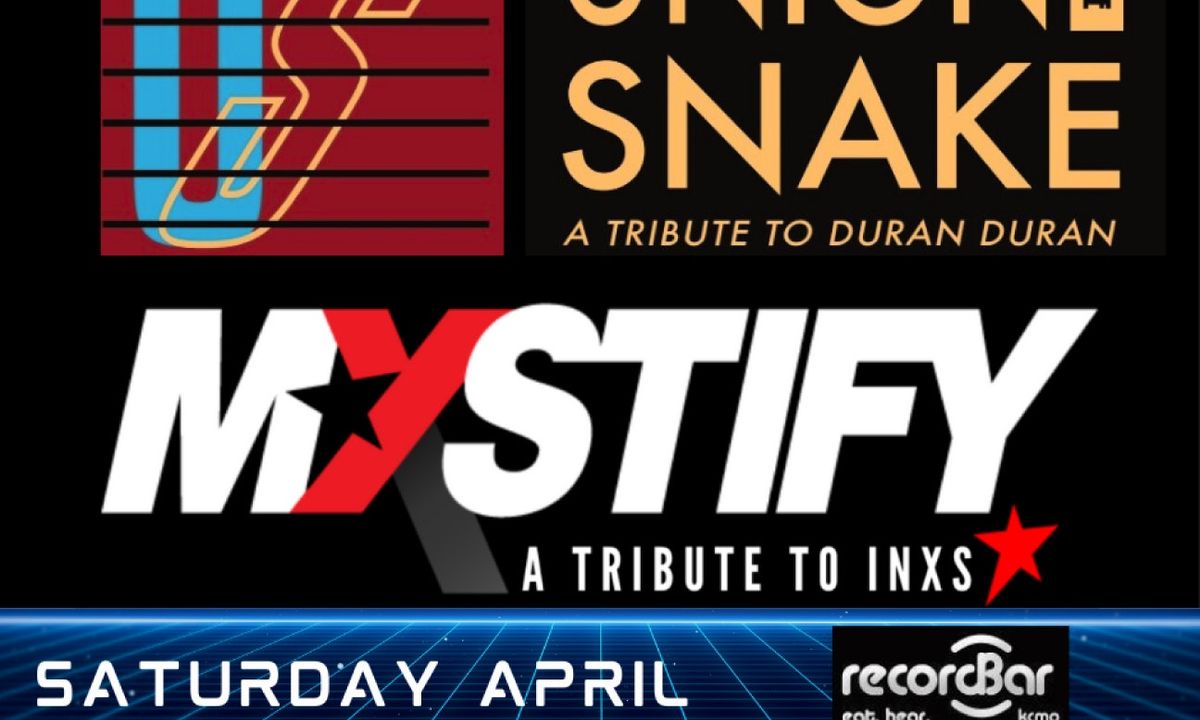 Union of the Snake : Duran Duran Tribute Show \/ Mystify : INXS Tribute