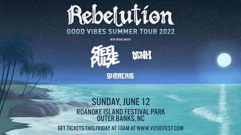 This SUNDAY- REBELUTION with special guests, STEEL PULSE, DENM & DJ Mackle