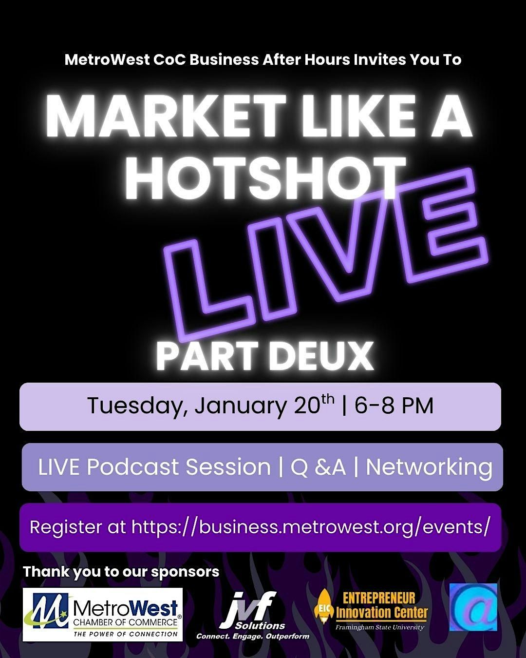 Market Like A Hotshot Live: Part Deux & Business Networking After Hours