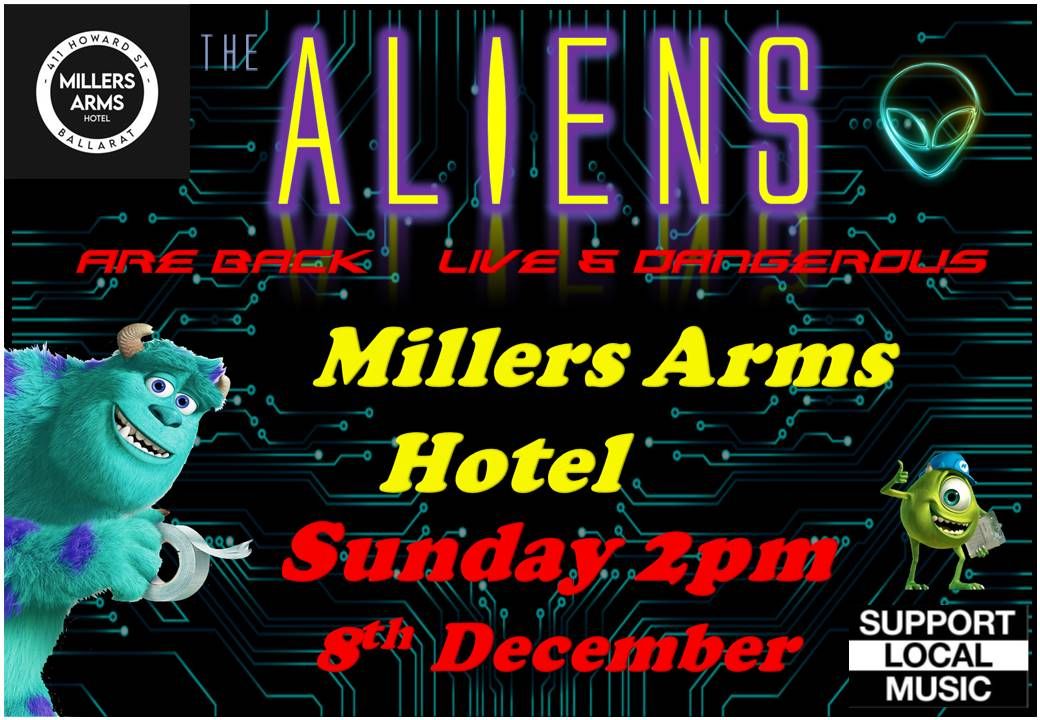 The ALIENS ARE BACK, SUNDAY 8th DEC MILLERS ARMS HOTEL