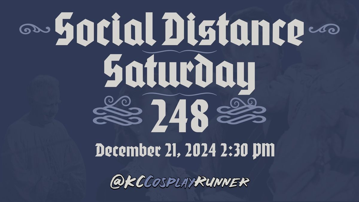 Social Distance Saturday #248