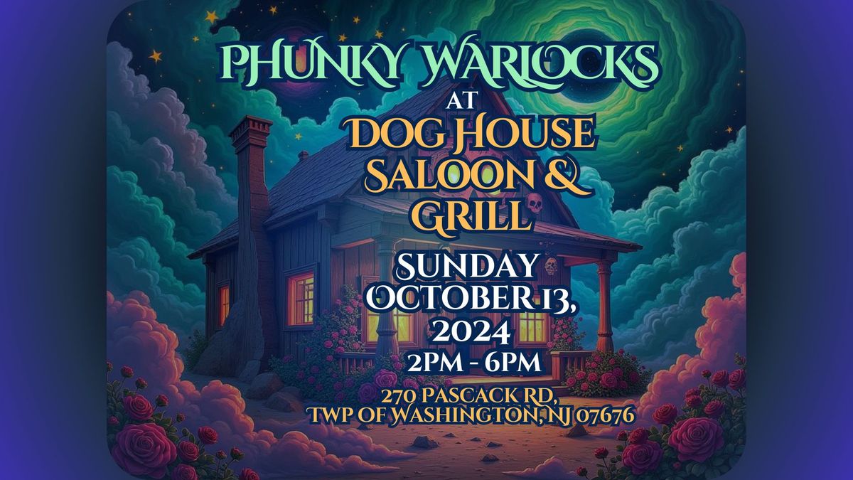 Phunky Warlocks at Dog House Saloon! Sunday, 10\/13\/24