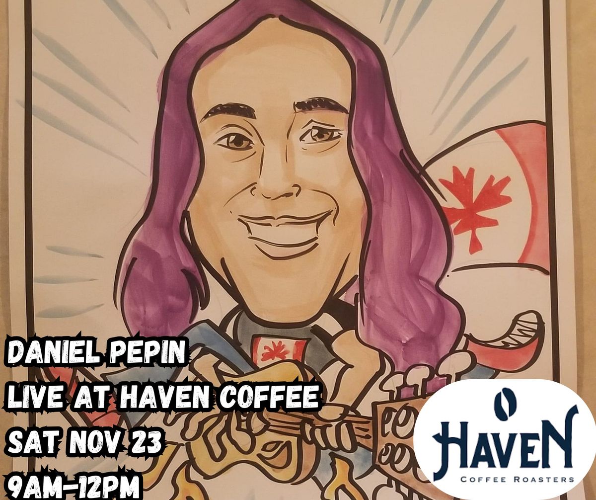 Daniel Pepin live at Haven Coffee Roasters