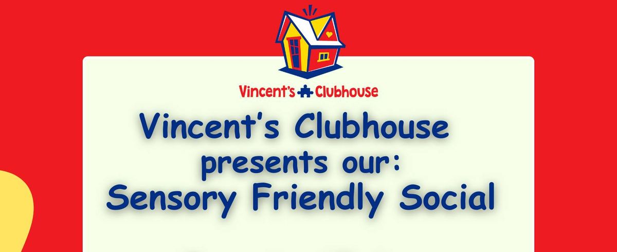 Vincent's Clubhouse Sensory Friendly Social