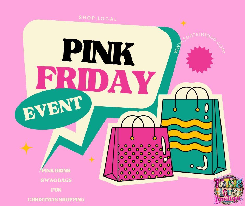 Pink Friday at Tootsie Lou's Boutique