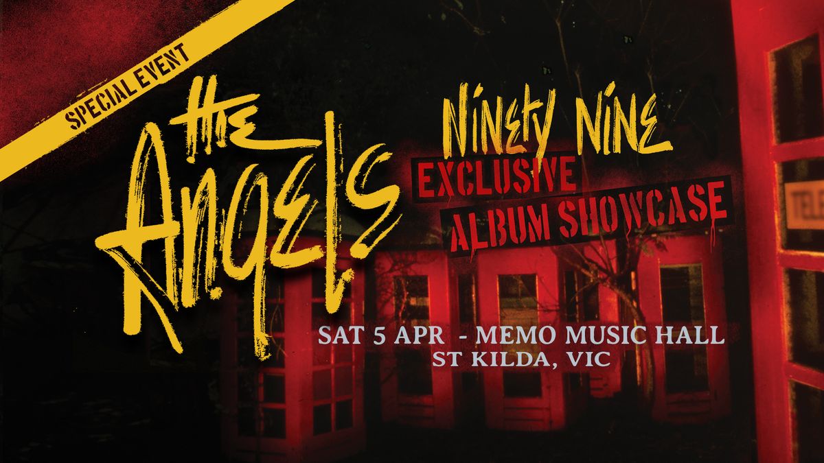 The Angels \u2013 'Ninety Nine' Exclusive Album Showcase