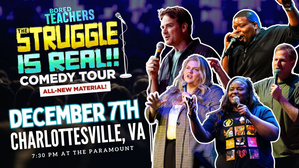 Bored Teachers The Struggle is Real Comedy Tour - Charlottesville