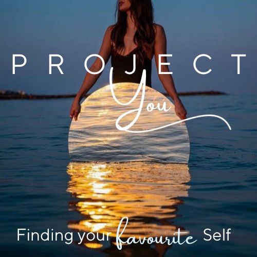 PROJECT YOU - finding your Favourite Self 