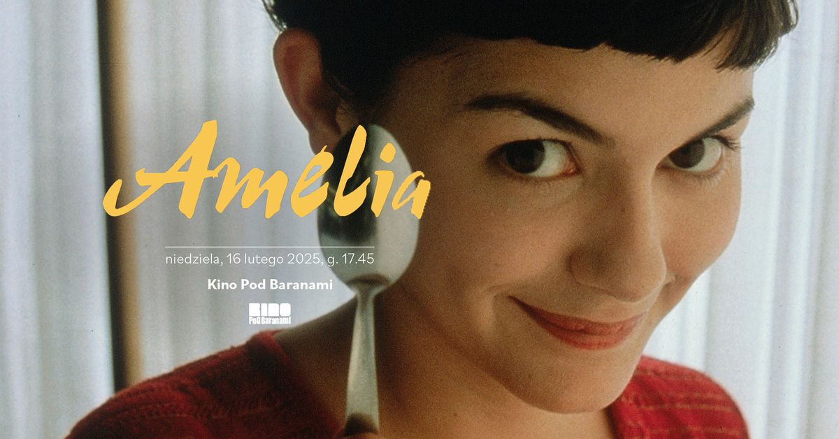 AMELIA - pokaz specjalny | Kino Pod Baranami