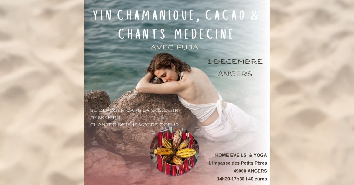 Atelier Yin Yoga Chamanique, Cacao et Chants avec Puja Prema