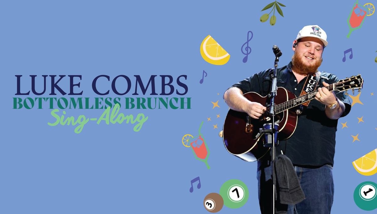 LUKE COMBS BOTTOMLESS BRUNCH SING ALONG