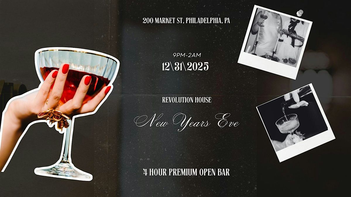 REVOLUTION HOUSE NYE 26 PHILLY