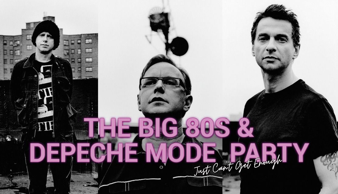 THE BIG 80S & DEPECHE MODE PARTY - FEBRUAR