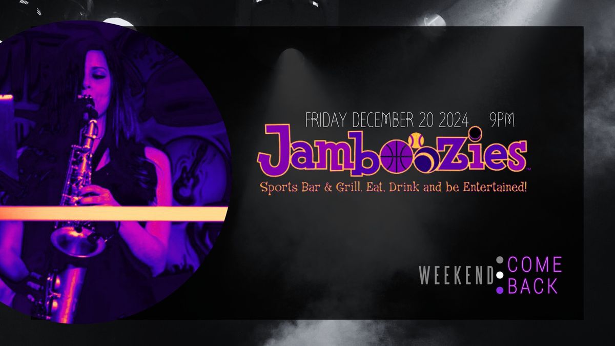 Weekend ComeBack at Jamboozies