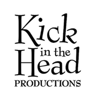 Kick In The Head Theatre Productions
