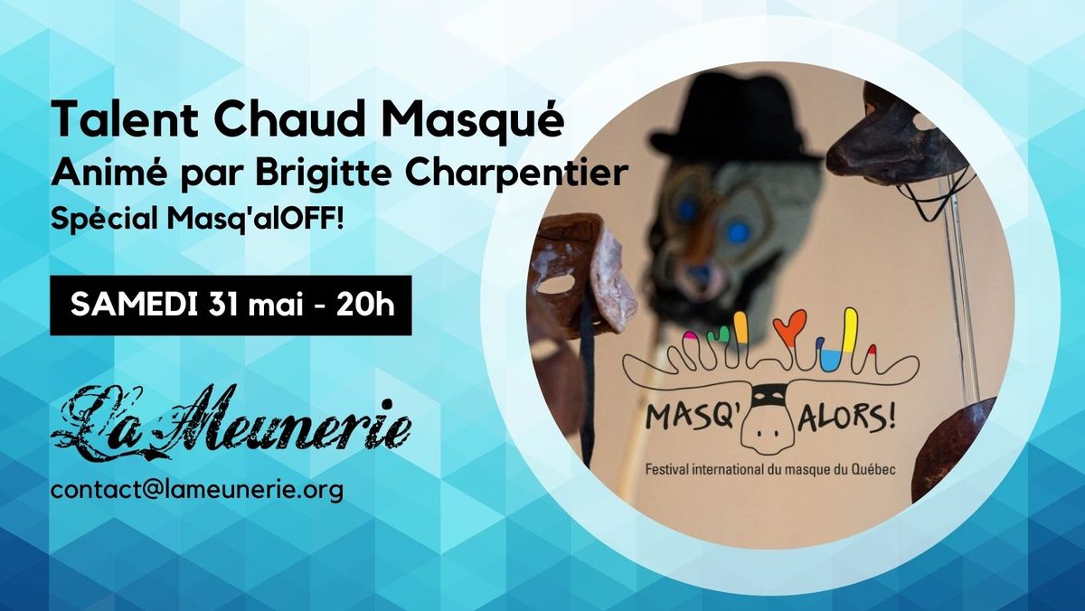 Talent Chaud Masq\u2019alOFF \u00e0 La Meunerie